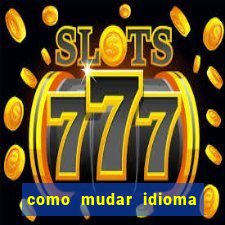 como mudar idioma party poker